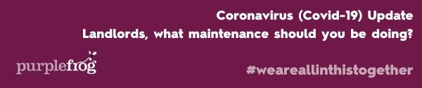 Landlords, what maintenance should you be doing? Covid-19